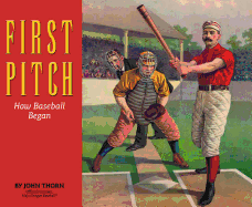 First Pitch How Baseball Began