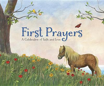 First Prayers: A Celebration of Faith and Love - 