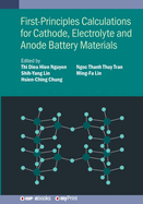 First-Principles Calculations for Cathode, Electrolyte and Anode Battery Materials