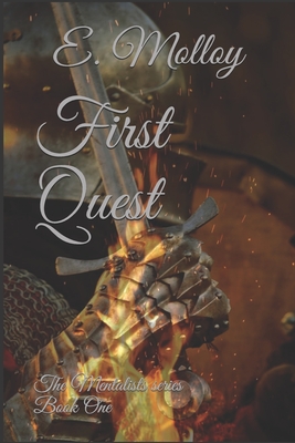 First Quest: The Mentalists series Book One - Molloy, E