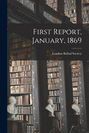 First Report, January, 1869