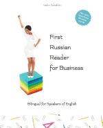 First Russian Reader for Business: Bilingual for Speakers of English Level A1 and A2