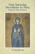 First Saturday Devotions to Mary: A Handbook