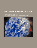 First Steps in Americanization; A Handbook for Teachers