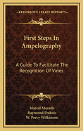 First Steps in Ampelography: A Guide to Facilitate the Recognition of Vines