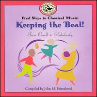 First Steps in Classical Music: Keeping the Beat - John M. Feierabend