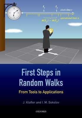 First Steps in Random Walks: From Tools to Applications - Klafter, J., and Sokolov, I. M.