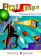 First Steps: Microsoft Power Point 97