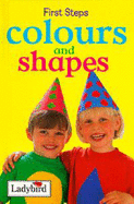 First Steps: Shapes And Colours