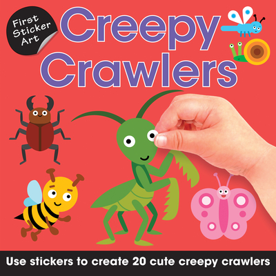 First Sticker Art: Creepy Crawlers: Use Stickers to Create 20 Cute Creepy Crawlers - 