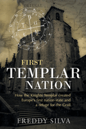 First Templar Nation: How the Knights Templar created Europe's first nation-state