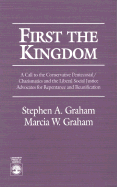 First the Kingdom: A Call to the Conservative Pentecostal/Charasmatics and the Liberal Social Justice Advocates for Repentance and Reunificationliberal Social Justice Advocates for Repentance and Reunification