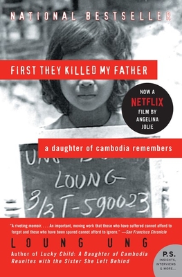 First They Killed My Father: A Daughter of Cambodia Remembers - Ung, Loung