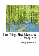 First Things First Address to Young Men