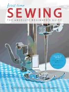 First Time Sewing: The Absolute Beginner's Guide