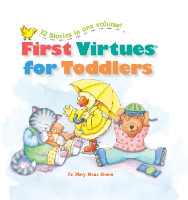 First Virtues for Toddlers: 12 Stories in One Volume - Simon, Mary Manz, Dr.