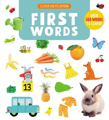 First Words: Over 500 Words to Learn! - Jugla, Cecile, and Clever Publishing