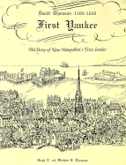 First Yankee: David Thomson, 1592-1628--The Story of New Hampshire's First Settler