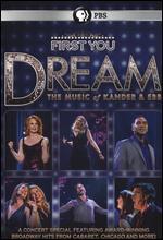First You Dream: The Music of Kander & Ebb