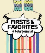 Firsts & Favorites: A Baby Journal (Baby Memory Book, Baby Milestone Book, Expecting Mother Gifts, Baby Shower Gifts)