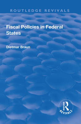 Fiscal Policies in Federal States - Braun, Dietmar