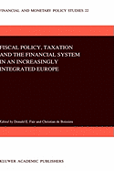 Fiscal Policy, Taxation and the Financial System in an Increasingly Integrated Europe