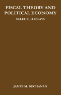 Fiscal Theory and Political Economy: Selected Essays