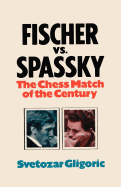 Fischer Vs. Spassky: World Chess Championship Match, 1972