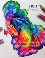Fish Adult Coloring Book Luxury Edition: A Fun and Relaxing Fish Coloring Pages for Adults Stress Relieving Designs with Fish for Adults Premium Coloring Pages with Amazing Designs Relaxation, Meditation and Happiness Coloring Book with Fish for Adults