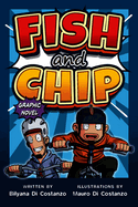 Fish and Chip: Graphic Novel