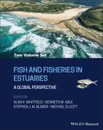 Fish and Fisheries in Estuaries, 2 Volume Set: A Global Perspective
