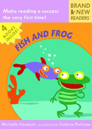 Fish and Frog: Brand New Readers