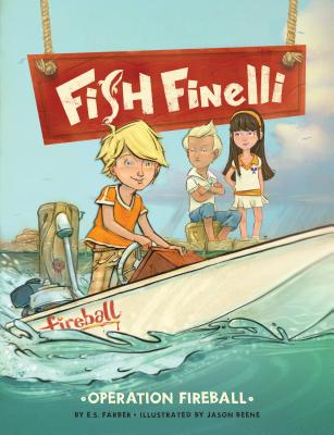 Fish Finelli (Book 2): Operation Fireball - Farber, E S