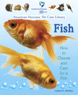 Fish: How to Choose and Care for a Fish