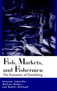 Fish, Markets, and Fishermen: The Economics of Overfishing