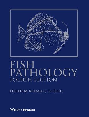 Fish Pathology - Roberts, Ronald J
