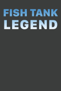 Fish Tank Legend: Aquarium Log Book 120 Pages (6 x 9)