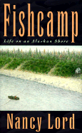 Fishcamp: Life on an Alaskan Shore
