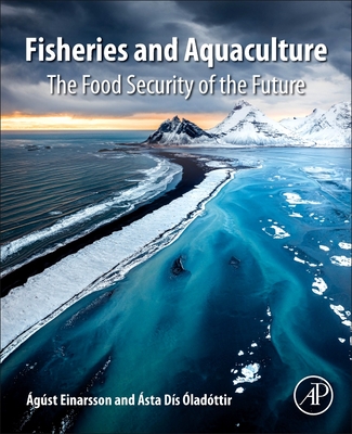 Fisheries and Aquaculture: The Food Security of the Future - Einarsson, gst, and ladttir, sta Ds