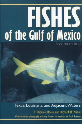 Fishes of the Gulf of Mexico: Texas, Louisiana, and Adjacent Waters, Second Edition - Hoese, H Dickson, and Moore, Richard H