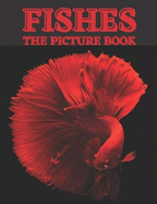 Fishes: The Picture Book of Beautiful Fishes for Dementia, Senior's & Alzheimer's.