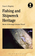 Fishing and Shipwreck Heritage: Marine Archaeology's Greatest Threat?