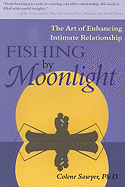 Fishing by Moonlight: The Art of Enhancing Intimate Relationship