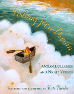 Fishing for a Dream: Ocean Lullabies and Night Verses - Kiesler, Kate