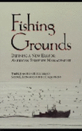 Fishing Grounds: Defining a New Era for American Fisheries Management