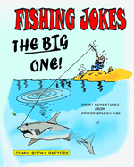 Fishing Jokes, The big one !: Short adventures from Comics Golden Age