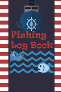 Fishing Log Book: Keep Track of Your Fishing Locations, Companions, Weather, Equipment, Lures, Hot Spots, and the Species of Fish You've Caught, All in One Organized Place