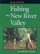 Fishing the New River Valley: An Angler's Guide