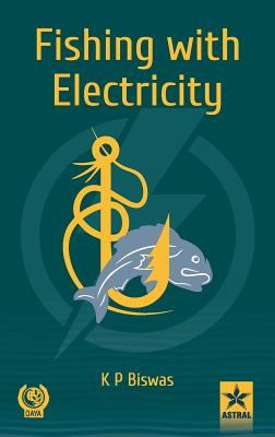 Fishing with Electricity - Biswas, K P