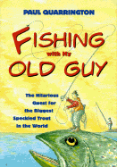 Fishing with My Old Guy: The Hilarious Quest for the Biggest Speckled Trout in the World